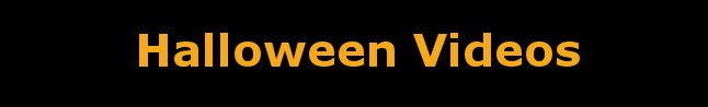 Halloween Videos